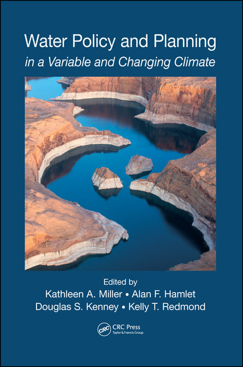 Water Policy and Planning in a Variable and Changing Climate: 1st Edition