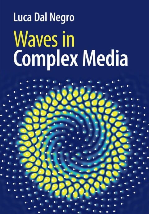 Waves in Complex Media: Exploring the Intricacies of Wave Propagation