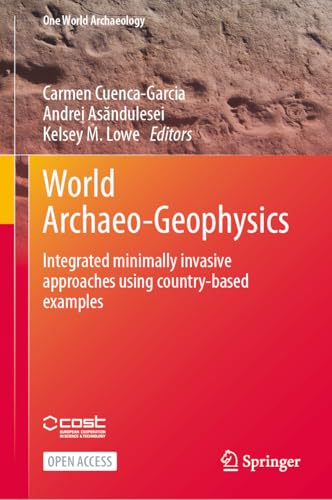 World Archaeo-Geophysics: Unlocking the Past with Minimally Invasive Techniques